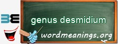 WordMeaning blackboard for genus desmidium
